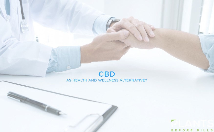 CBD as health and wellness alternative? Ask your doctor!