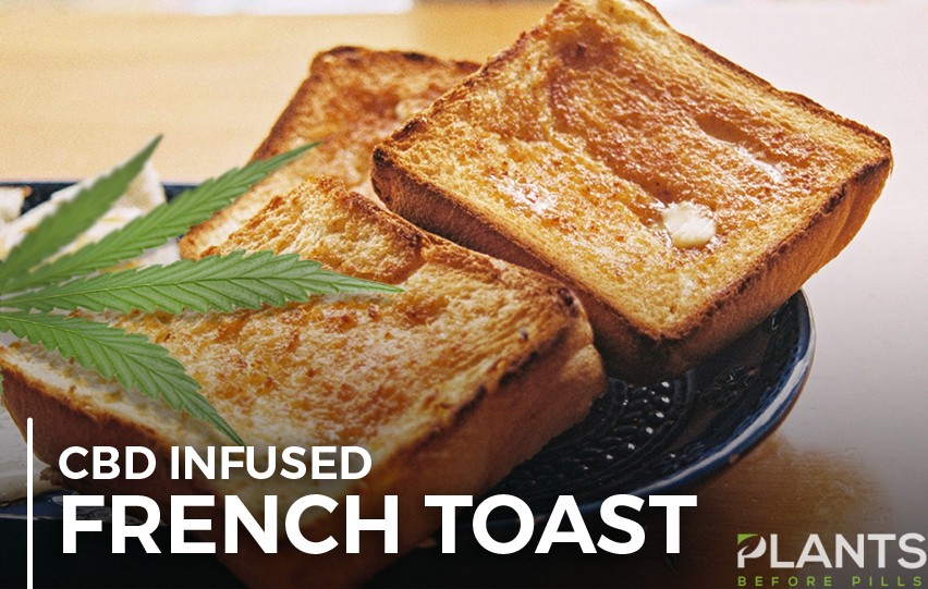 CBD Infused French Toast