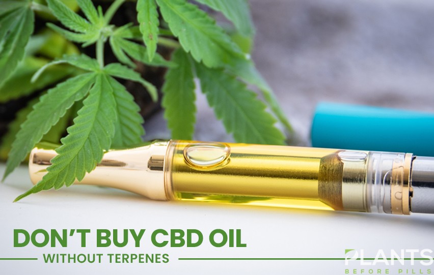 Don't Buy CBD Oil Without Terpenes