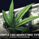 CBD Marketing Tips to Boost Your Business