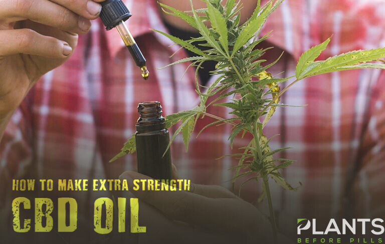 How To Make Extra Strength CBD Oil [VIDEO] - Plants Before Pills